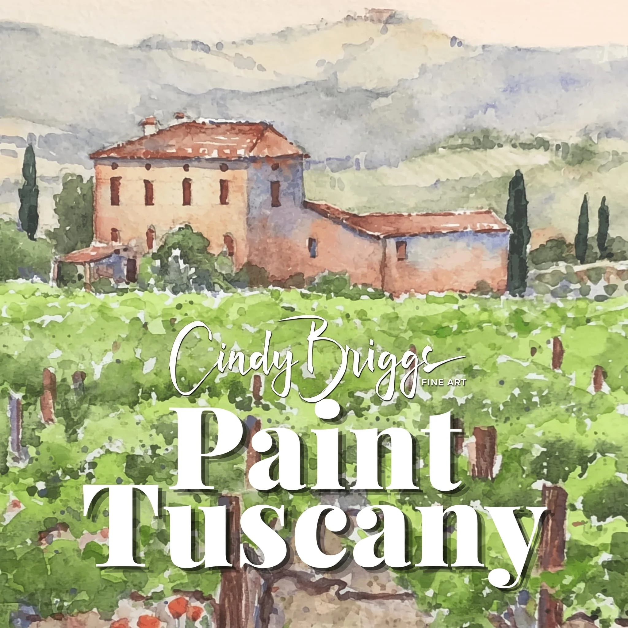 Paint Tuscany Online Programs Cindy Briggs Art Watercolor Painting